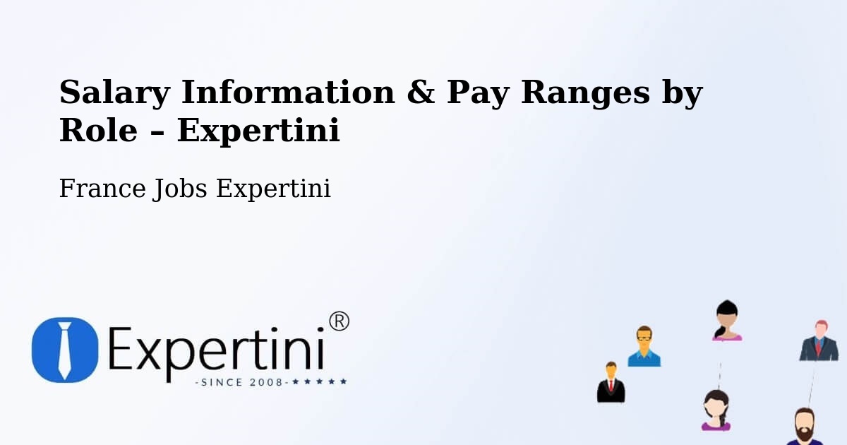 Salary Information & Pay Ranges – Comps - Comps, France Jobs Expertini